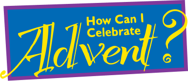 How Can I Celebrate Advent