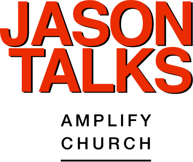 JasonTalks | Amplify Church