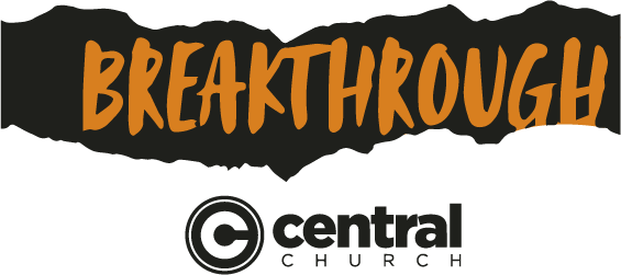 Breakthrough | Central Church