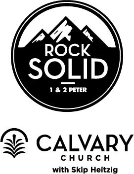 Rock Solid - 1 & 2 Peter | Calvary Church with Skip Heitzig