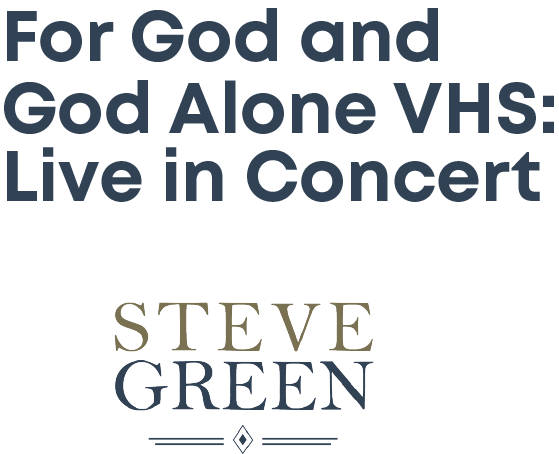 For God and God Alone VHS : Live in Concert | Steve Green