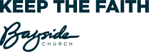 Keep The Faith | Bayside Church