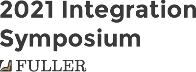 2021 Integration Symposium | Fuller Theological Seminary