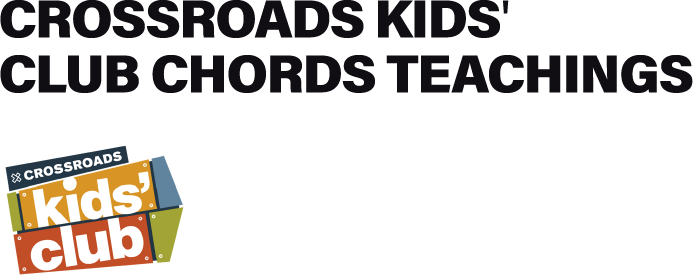 Crossroads Kids' Club Chords Teachings