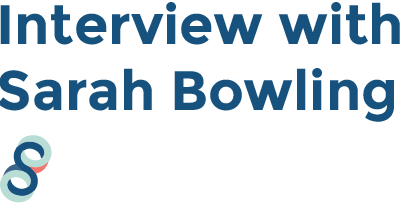 Interview with Sarah Bowling
