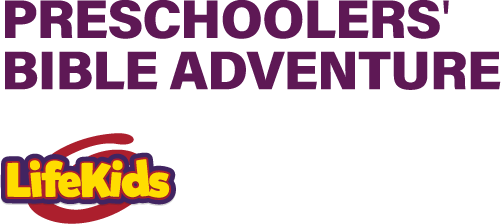 Preschoolers' Bible Adventure | LifeKids
