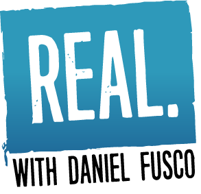 REAL with Daniel Fusco
