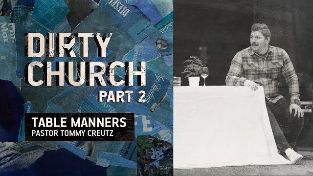 Table Manners | Pastor Tommy Creutz, February 25–26, 2023