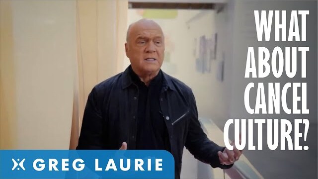 Greg Laurie On Cancel Culture