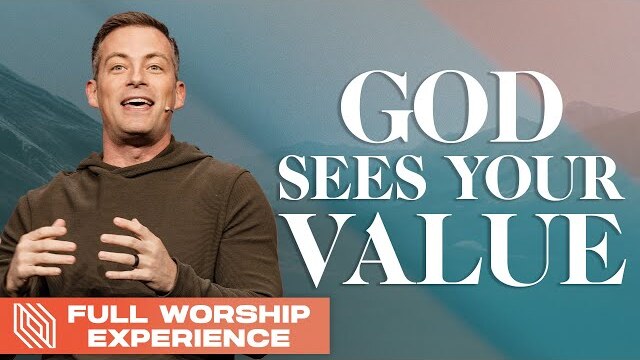 God Sees Your Value // Hills & Valleys // Pastor  // FULL Worship Experience