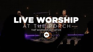 The Porch Worship | Shane & Shane August 13th, 2019