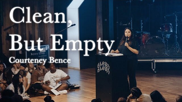 CLEAN, BUT EMPTY | Courteney Bence at Free Chapel Youth Camp