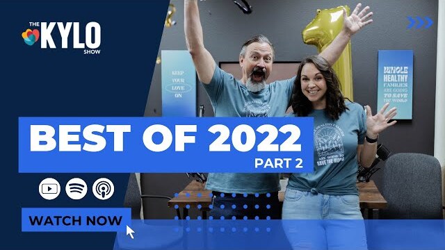 The KYLO Show: BEST OF 2022 Part 2