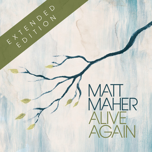 Alive Again | Matt Maher
