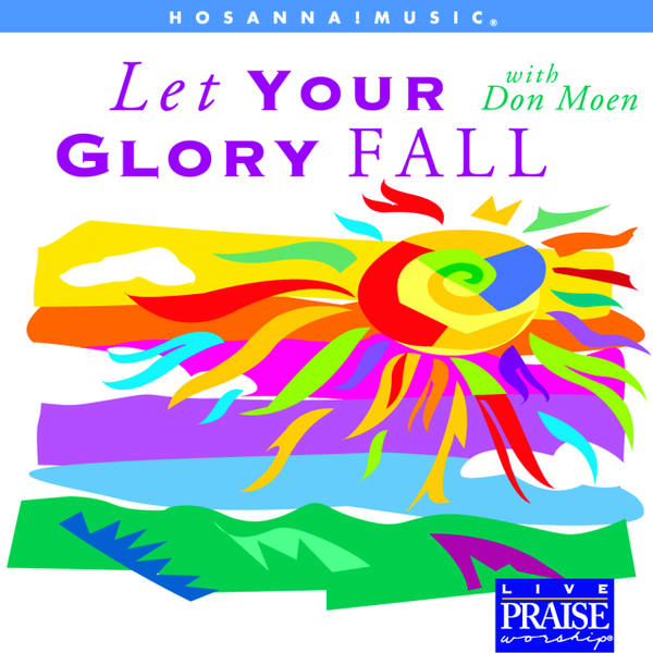 Let Your Glory Fall | Don Moen