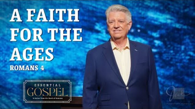 A Faith for the Ages  |  Pastor Jack Graham