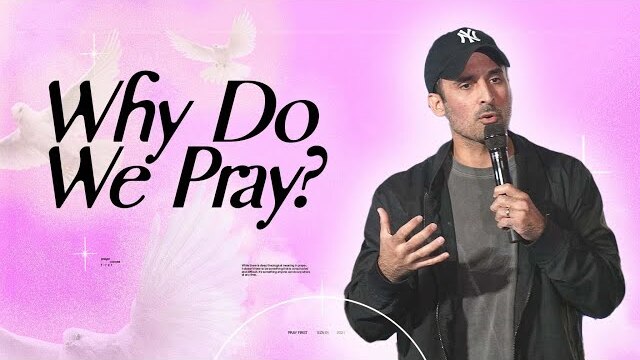 Why Do We Pray? — Pray First — Adrian Molina