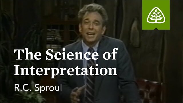 The Science of Interpretation: Knowing Scripture with R.C. Sproul