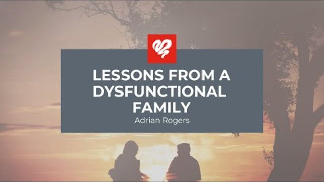 Adrian Rogers: Lessons From a Dysfunctional Family (2395)