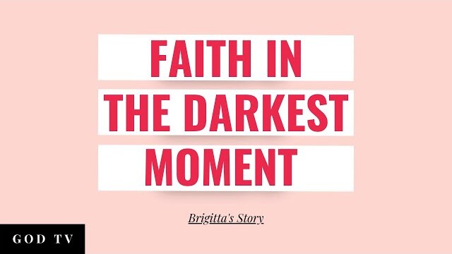 Finding Faith in the Darkest Moment | Brigitta's Story | Living Room Testimonies