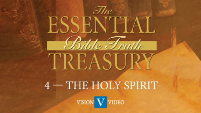 The Essential Bible Truth Treasury 4 | The Holy Spirit