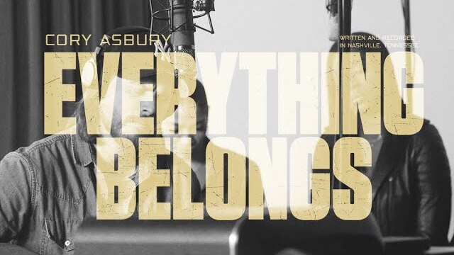 Everything Belongs - Studio Sessions (Live) - Cory Asbury