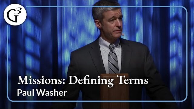 Missions: Defining Terms | Paul Washer
