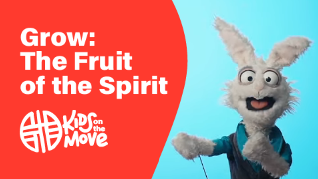 Grow: The Fruit of the Spirit | Kids on the Move