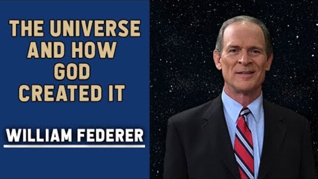 HOW GOD CREATED THE UNIVERSE (William Federer)