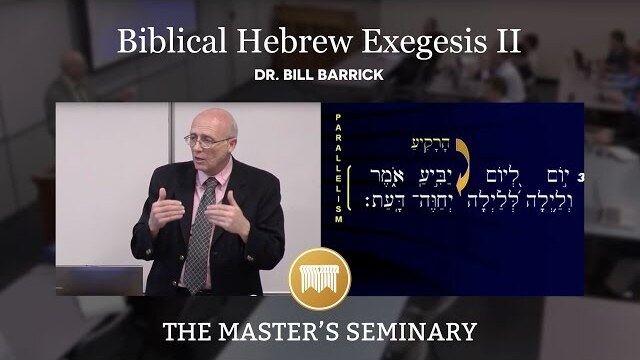 Lecture 1: Biblical Hebrew Exegesis II - Dr. Bill Barrick