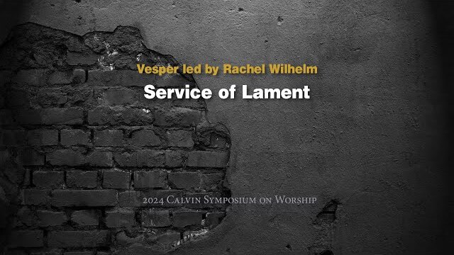 Vesper Service: Lament, with Rachel Wilhelm