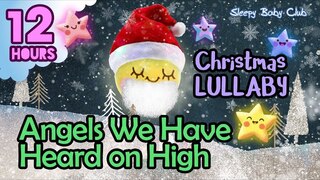 🟡 Angels We Have Heard on High ♫ Christmas Lullaby ❤ Bedtime Music for Babies and Kids