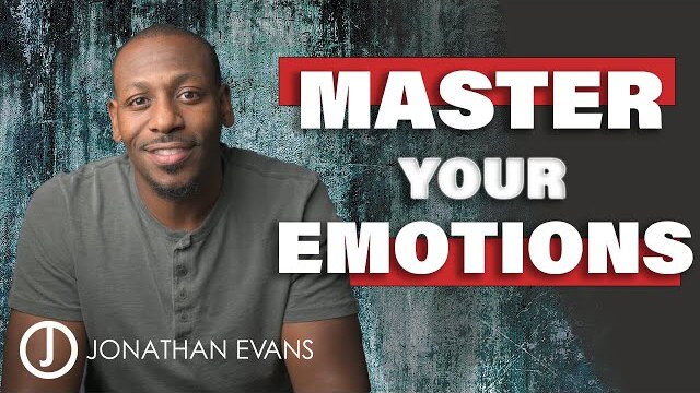 How To Get Out Of Your Feelings | Jonathan Evans