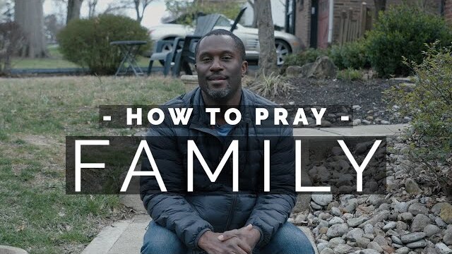 How to Pray for Family