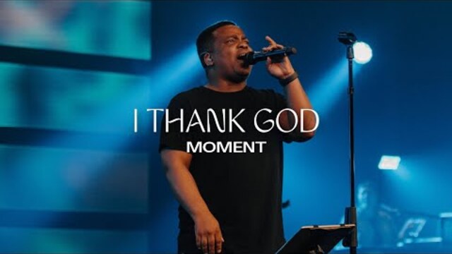 I Thank God | Moment