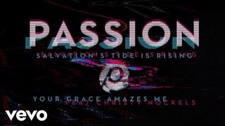 Passion - Your Grace Amazes Me (Audio) ft. Christy Nockels
