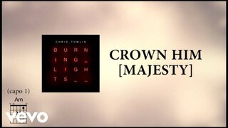 Chris Tomlin - Crown Him [Majesty] (Lyric Video) ft. Kari Jobe