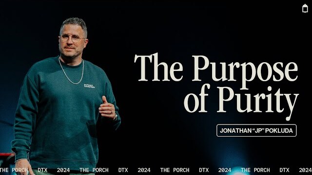 The Purpose of Purity | Jonathan "J.P." Pokluda