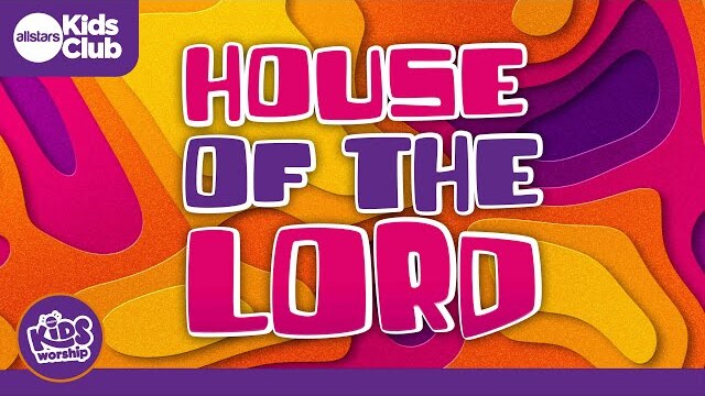 House Of The Lord | Kids Worship Lyric Video - Christian Songs for Kids