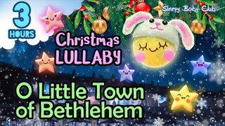 🟢 O Little Town of Bethlehem ♫ Christmas Lullaby ★ Baby Calm Down Music Sleep Songs