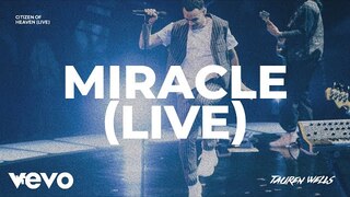 Tauren Wells - Miracle (Live)