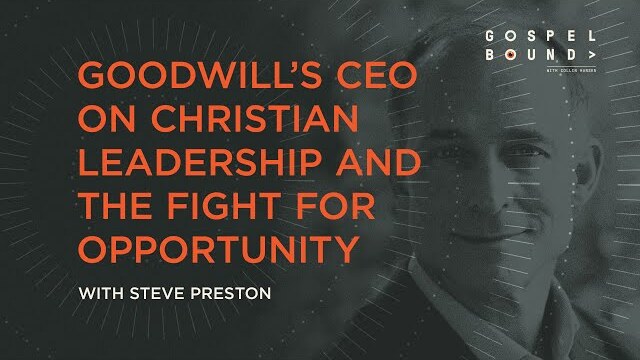 Goodwill's CEO on Christian Leadership and the Fight for Opportunity