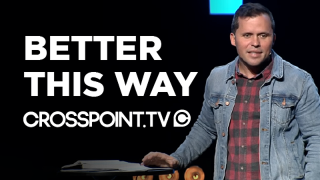 Better This Way | Cross Point Church