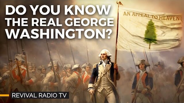 Revival Radio TV: George Washington - "The Christian"