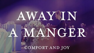 Away In a Manger | Comfort and Joy | Highlands Worship