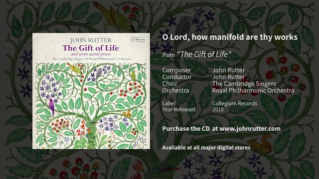 O Lord, how manifold are thy works - John Rutter, Cambridge Singers, Royal Philharmonic Orchestra