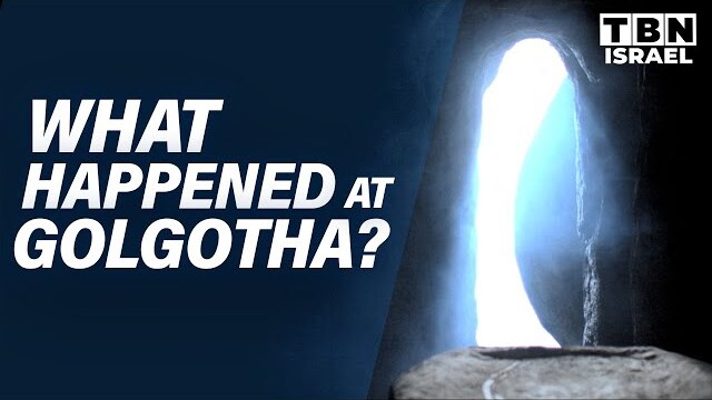 The Story of Easter: What Happened at Golgotha | TBN Israel