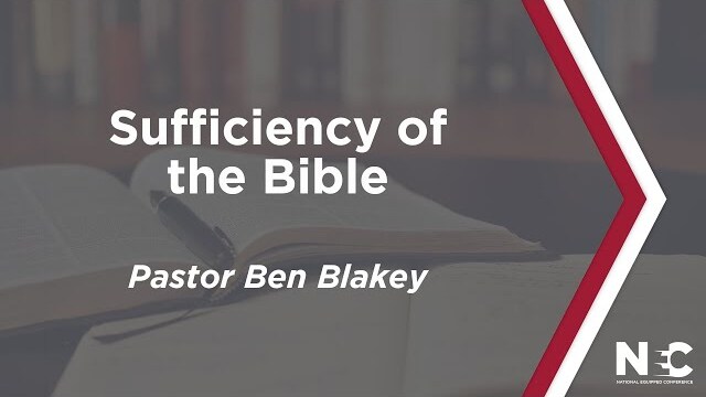 Sufficiency of the Bible | National Equipped Conference 2022 | Pastor Ben Blakey