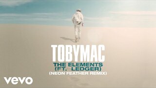 TobyMac, Ledger - The Elements (Neon Feather Remix/Audio)