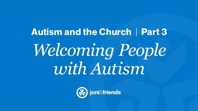 4 Helpful Strategies for Welcoming People with Autism in Your Church